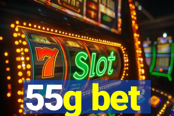 55g bet
